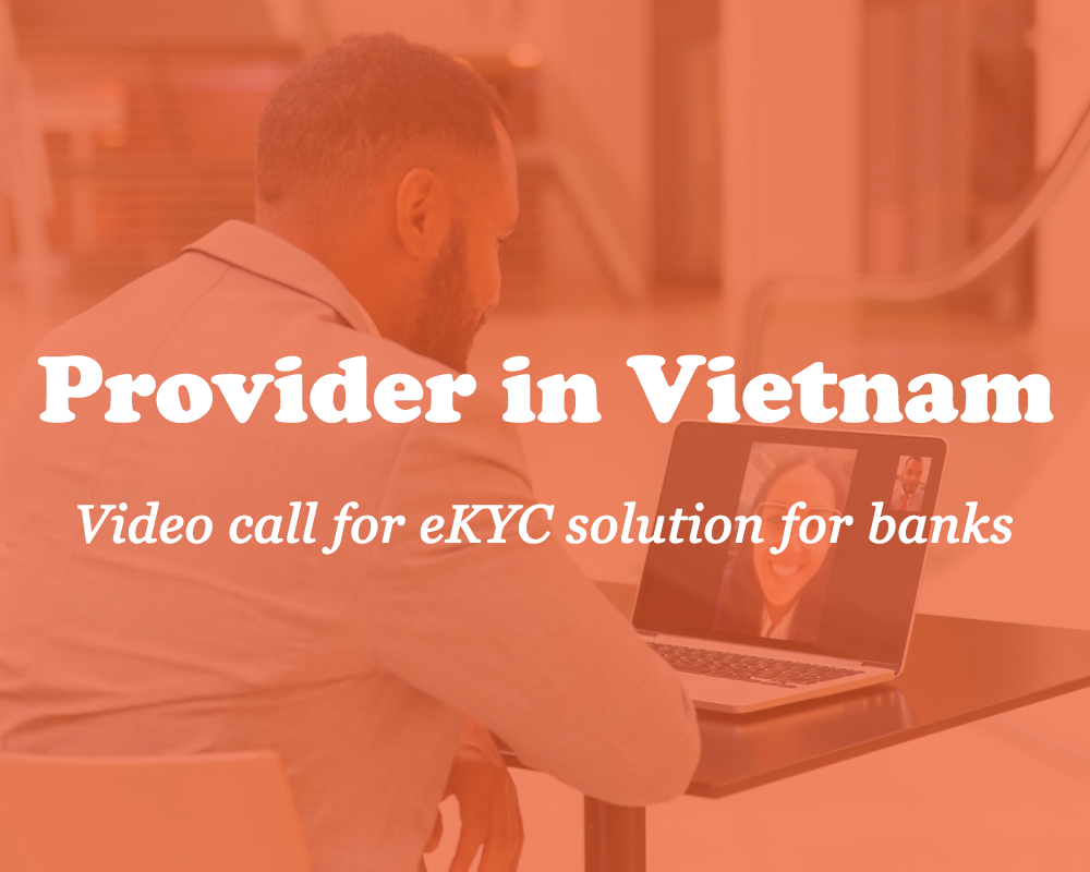 provider-of-video-call-for-ekyc-solution-for-the-bank-in-vietnam