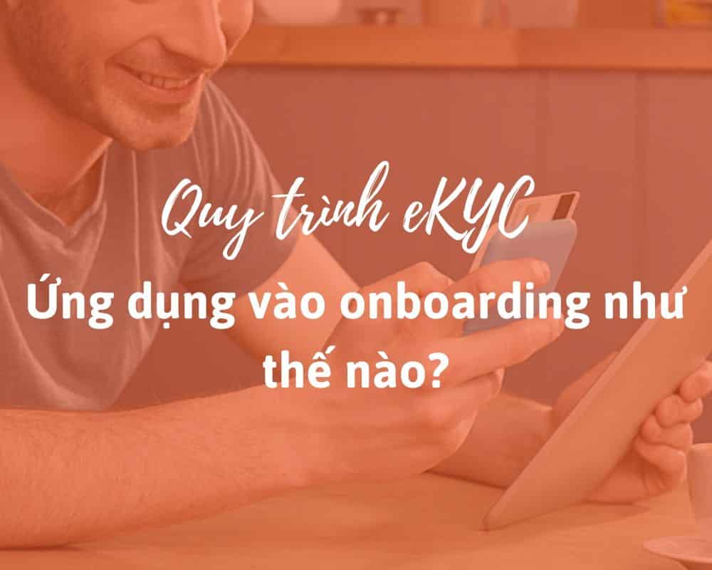 Quy trinh eKYC cho onboarding 0