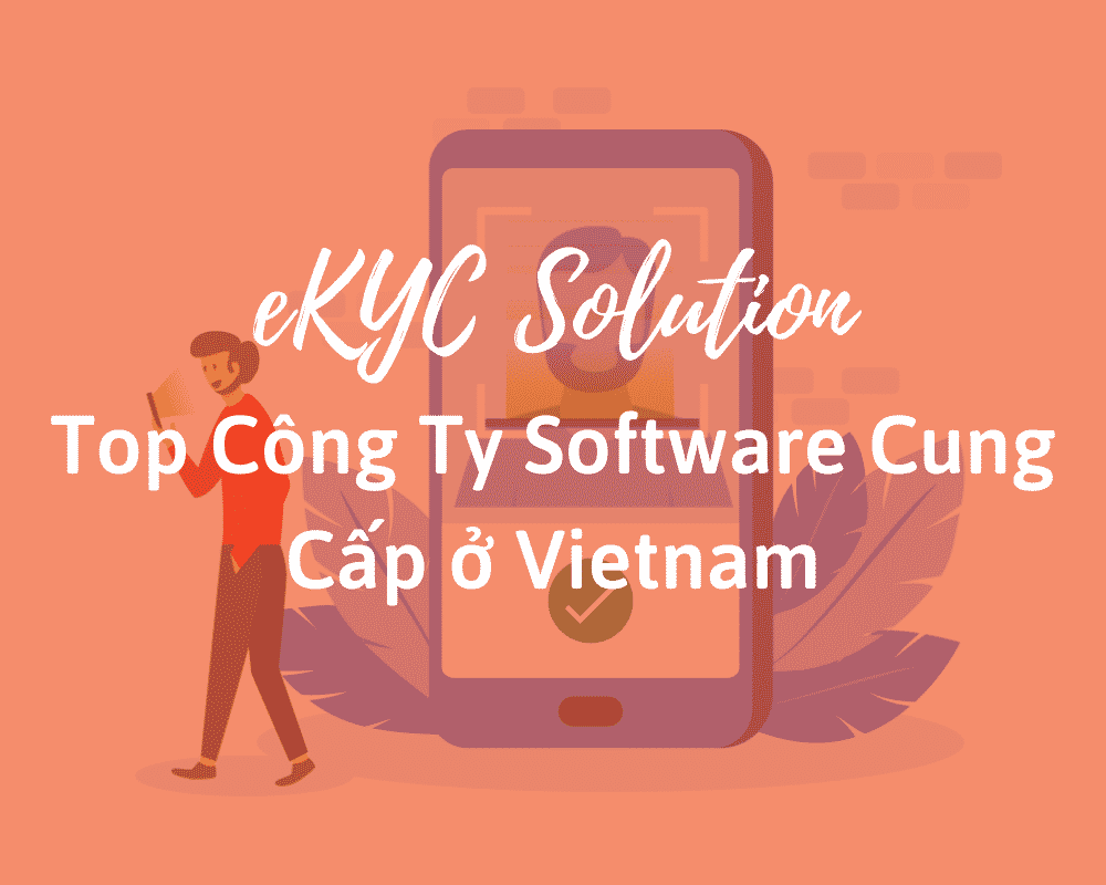 nha cung cap giai phap ekyc tai vietnam 1