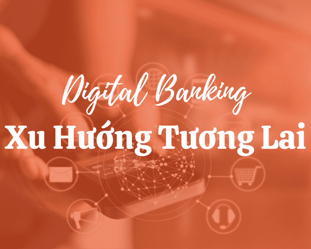 digital banking xu huong tuong lai 5
