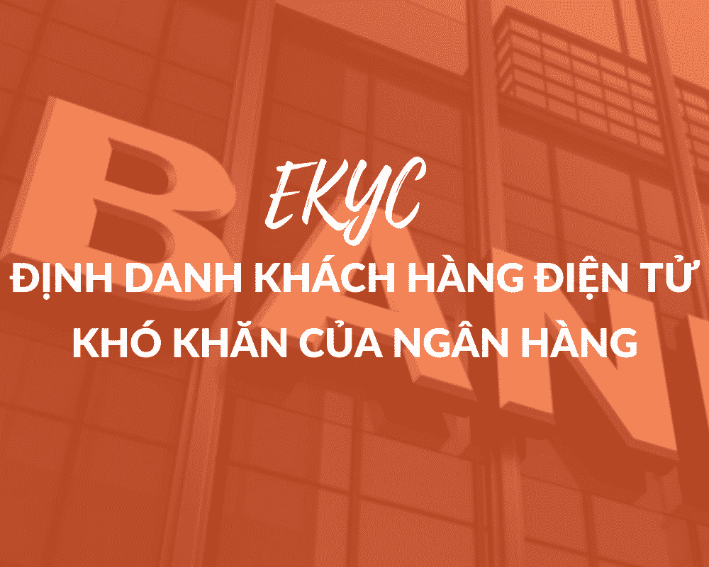 ekyc dinh danh khach hang dien tu 4