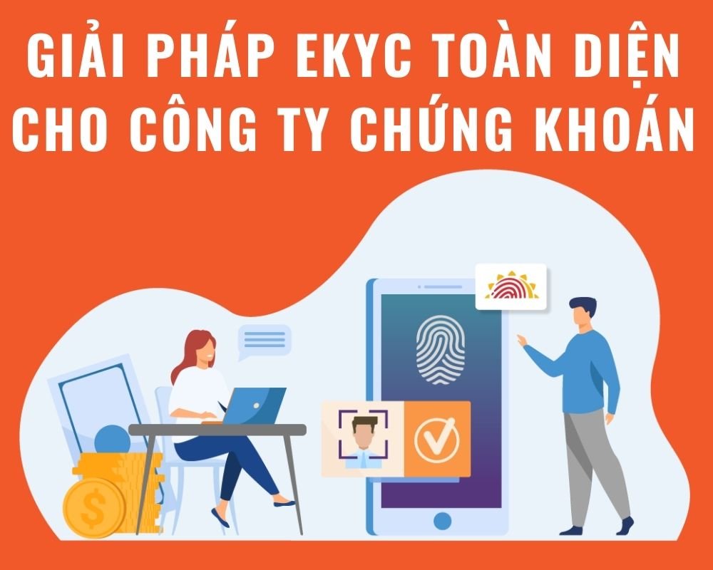 giai phap ekyc toan dien cho cong ty chung khoan 4