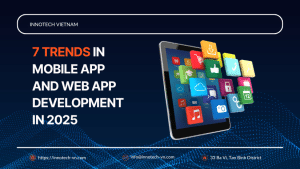 7 Trends in Mobile App and Web App Development in 2025