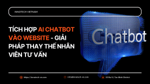 Tích hợp AI Chatbot vào website - Giải pháp thay thế nhân viên tư vấn