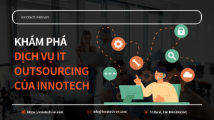 Khám phá dịch vụ IT outsourcing của Innotech
